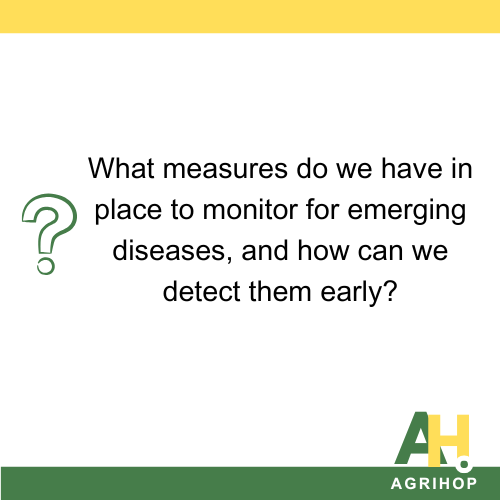 What measures do we have in place to monitor for emerging diseases, and how can we detect them early?