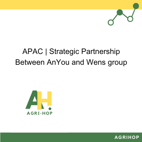 APAC | Strategic Partnership Between AnYou and Wens group